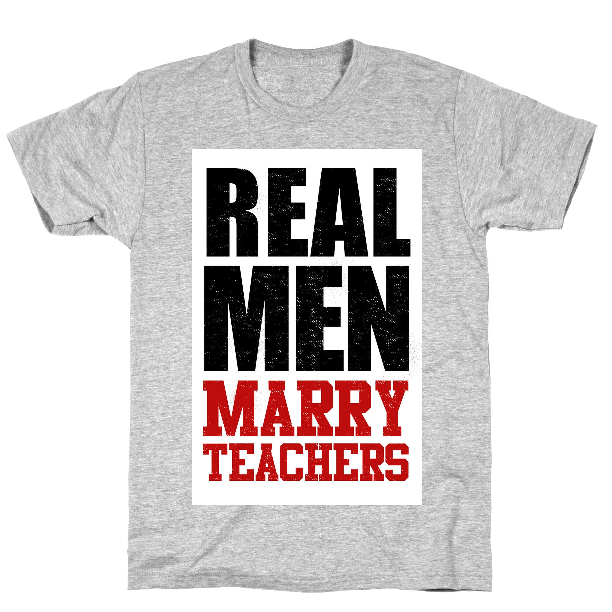 Real Men Marry Teachers T-Shirt